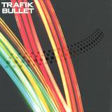 Trafik - Bullet