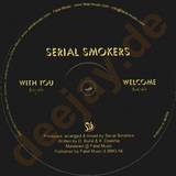 Serial Smokers - With You