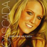 Cascada - Everytime We Touch