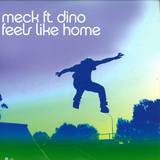 Meck Feat. Dino - Feels Like Home
