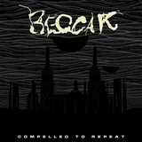 BEGGAR - COMPELLED TO REPEAT