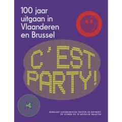 C'EST PARTY! - 100 JAAR UITGAAN IN VLAANDEREN EN BRUSSEL