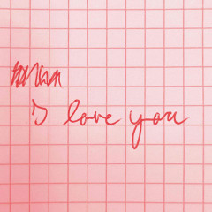 I Love You / I Hate You