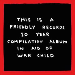 Friendly Records x War Child LP