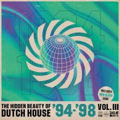 The Hidden Beauty Of Dutch House '94-'98 Vol. III