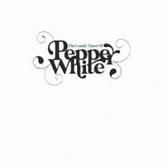 THE LONELY TUNES OF PEPPER WHITE