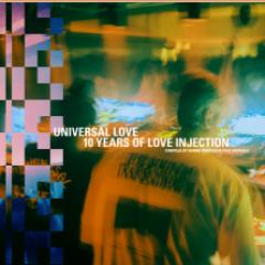 Universal Love: 10 Years of Love Injection LP 3x12"