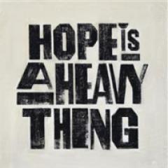 Hope Is A Heavy Thing LP