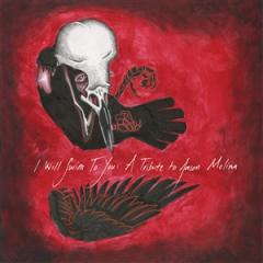 I WILL SWIM TO YOU: A TRIBUTE TO JASON MOLINA