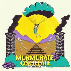 Murmurate, Oscillate LP