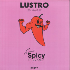 Lustro: Five Years Of Super Spicy Records Part 1