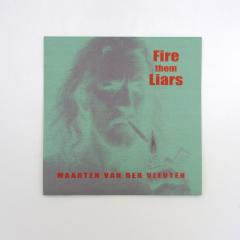 FIRE THEM LIARS