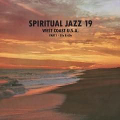 Spiritual Jazz 19 - West Coast USA Pt.1: 50s & 60s LP 2x12"