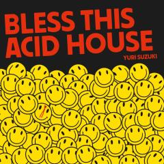 BLESS THIS ACID HOUSE (2x12)