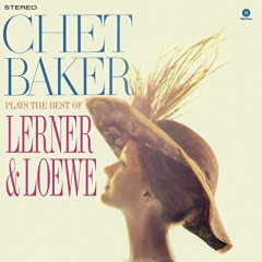 Chet Baker Plays The Best Of Lerner And Loewe