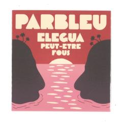ELEGUA / PEUT-ETRE FOUS (7")