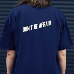 Don't Be Afraid - Don't Be Afraid T-Shirt - Size L