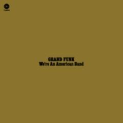 We're an American Band (Limited Edition)