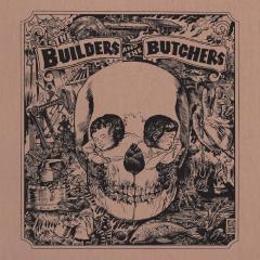 The Builders And The Butchers LP