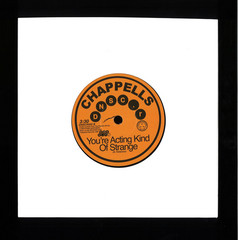 Now You’ve Got The Upper Hand/Chappells - You’re Acting Kind Of Strange