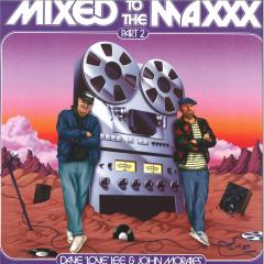 Mixed To The Maxxx (PART TWO) (2x12")