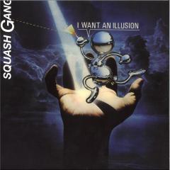 I Want An Illusion