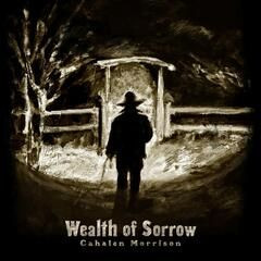Wealth Of Sorrow
