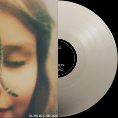 Ours Is Chrome LP