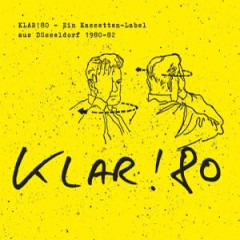 KLAR!80 - EIN KASSETTEN-LABEL AUS DÜSSELDORF 1980-82