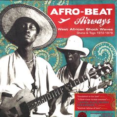 Afro-beat Airways: West African Shock Waves 1972-1979