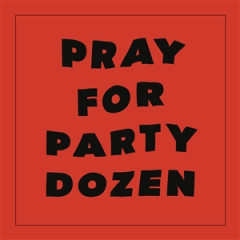 PRAY FOR PARTY DOZEN