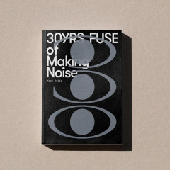 Fuse: - 30yrs of making noise
