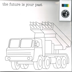 THE FUTURE IS YOUR PAST LP
