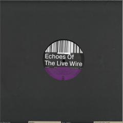 Echoes Of The Live Wire