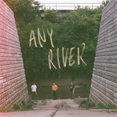 ANY RIVER