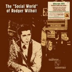 THE SOCIAL WORLD OF RODGER WILHOIT