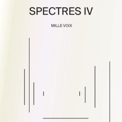 Various - SPECTRES IV: A Thousand Voices - Mille Voix