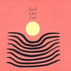 HOLD THE SUN LP