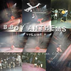 B-Boy Anthems Volume 6