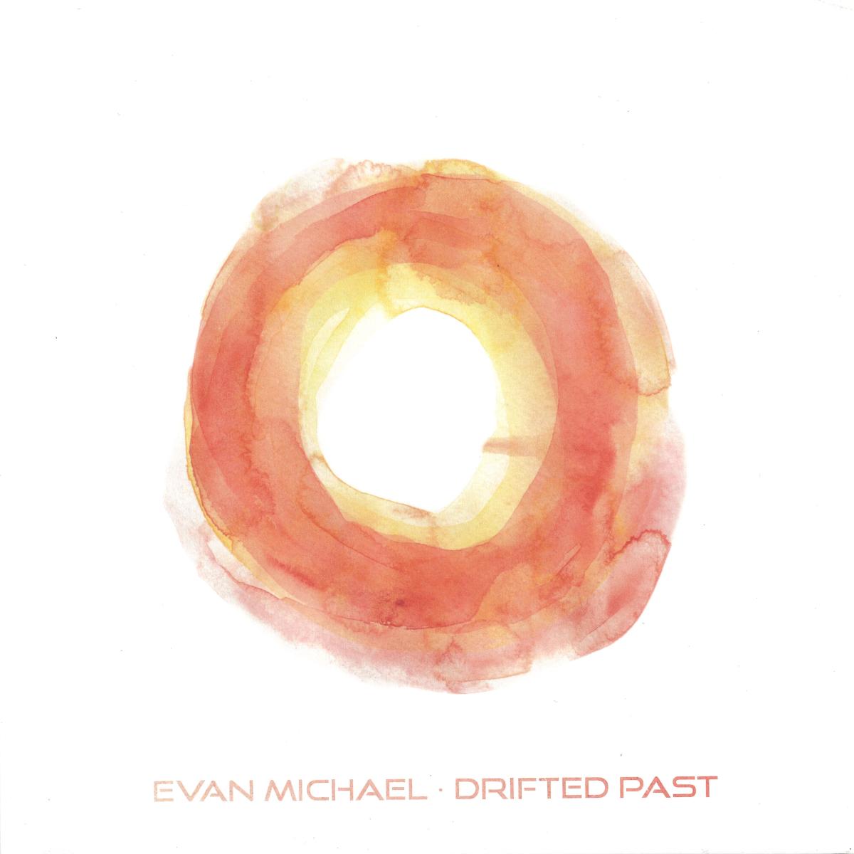 Evan Michael — DRIFTED PAST / TOTAL FICTION (7") vinyl cover