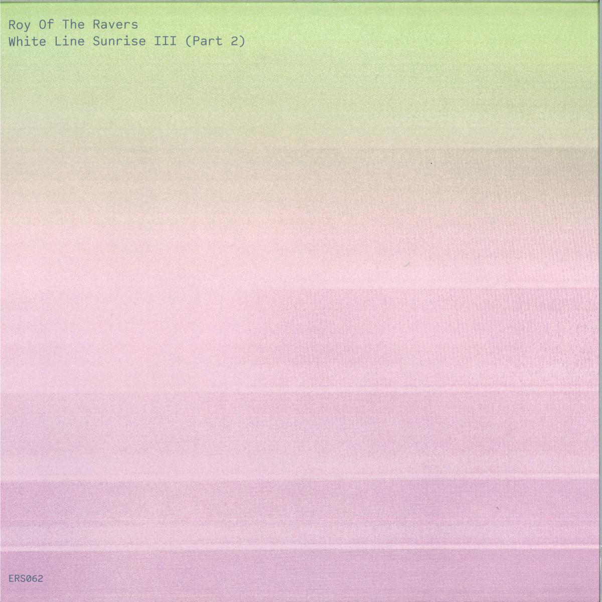 Roy Of The Ravers — White Line Sunrise III (Part 2) vinyl cover