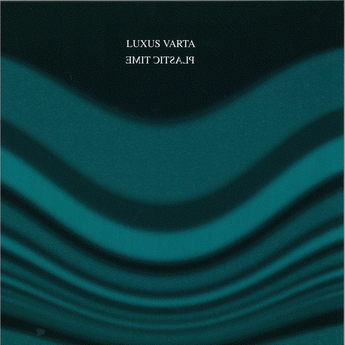 Luxus Varta (Brokntoys, Shipwrec...) — Plastic Time vinyl cover