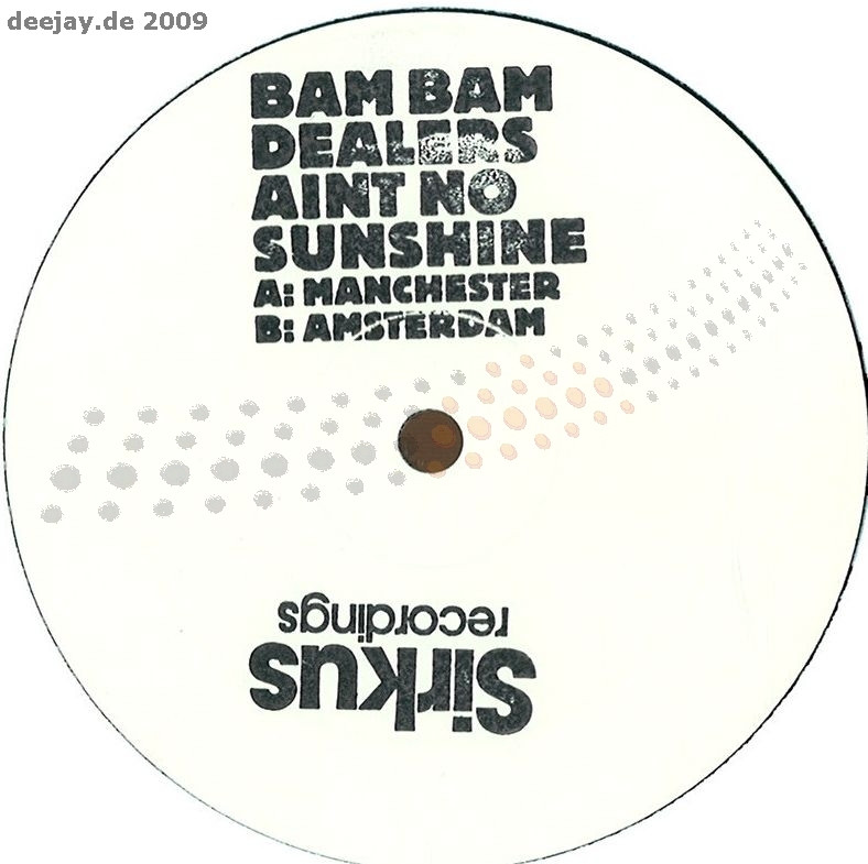 Bam Bam Dealers - Aint No Sunshine Space - SR005.