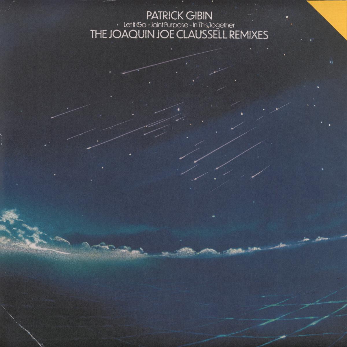 Patrick Gibin — Let It Go / Joint Purpose / In This Together - The Joaquin Joe Claussell Remixes 2x12" vinyl cover