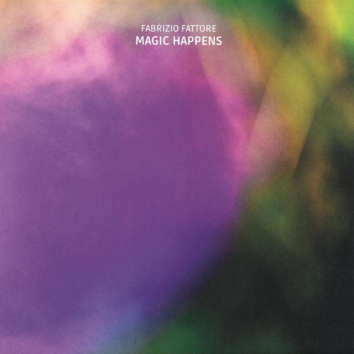 Fabrizio Fattore — Magic Happens vinyl cover