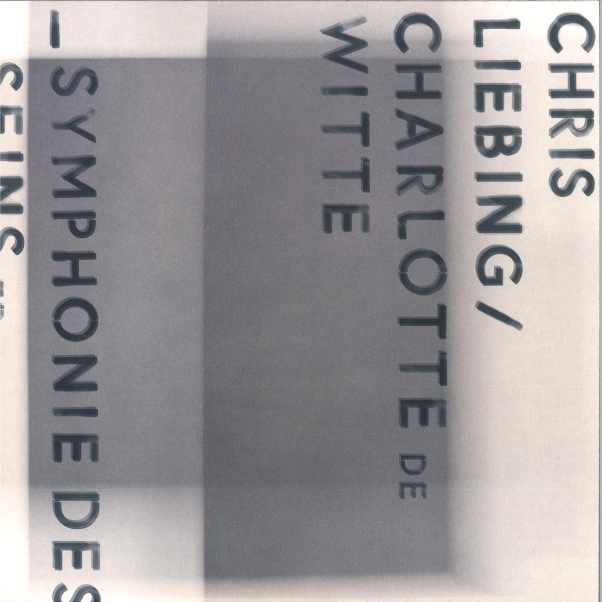 Chris Liebing, Charlotte de Witte — Symphonie des Seins vinyl cover