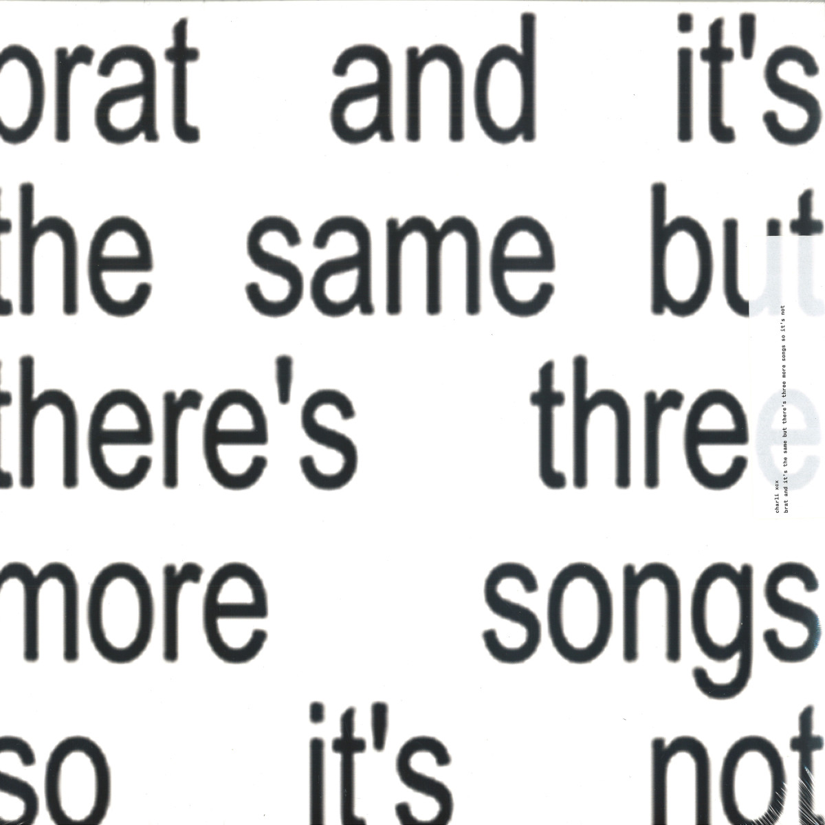 Charli Xcx — Brat and it’s the same but there’s three more songs so it’s not LP 2x12" vinyl cover