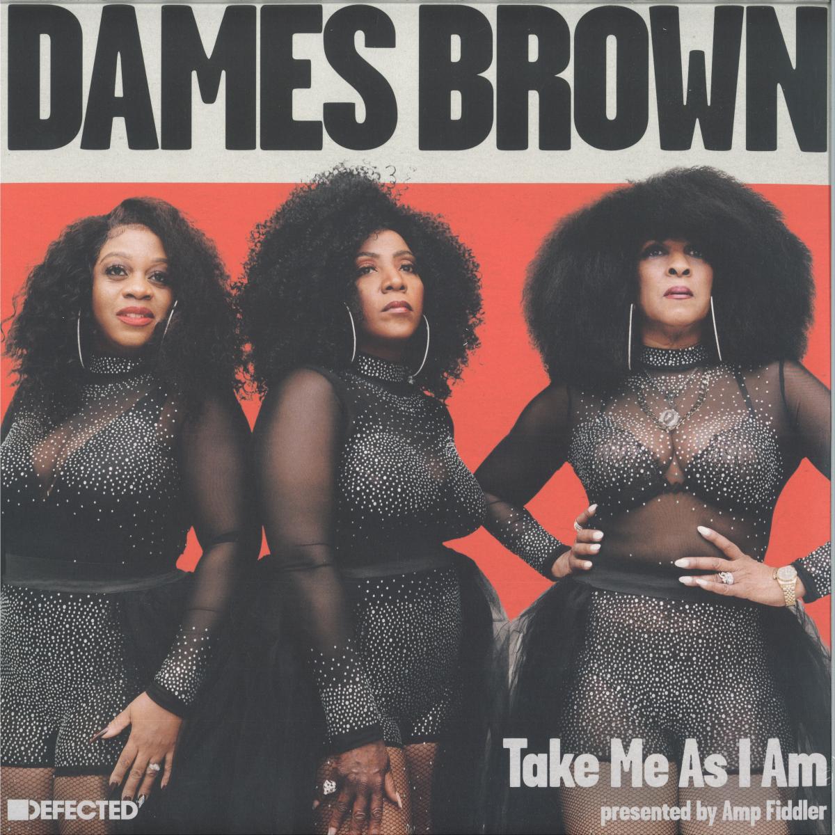 Dames Brown — Take Me As I Am (Presented By Amp Fiddler) (2x12") vinyl cover