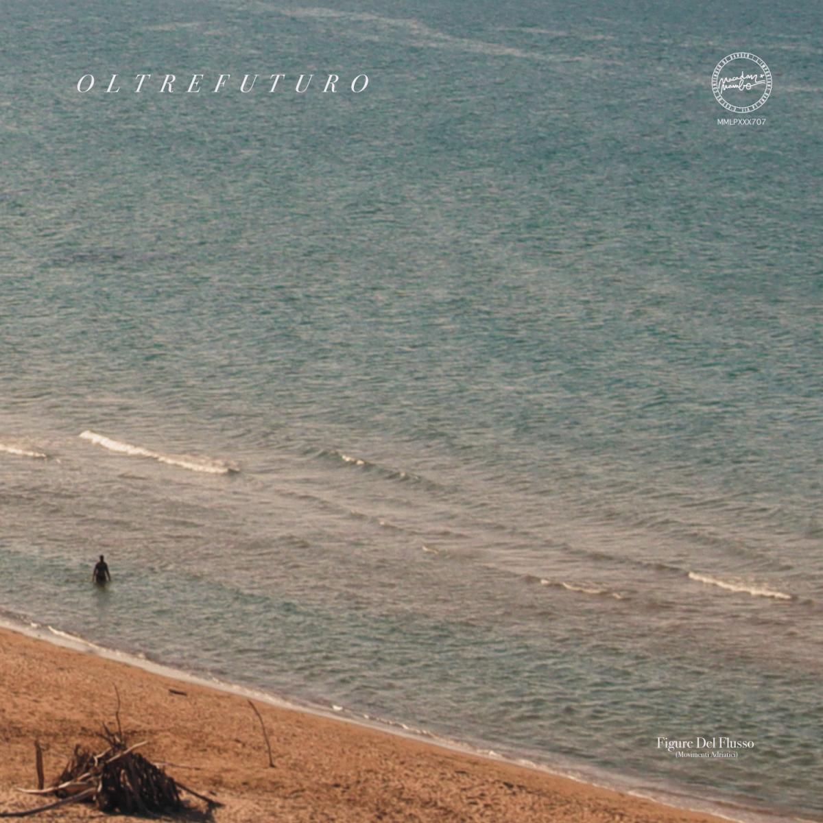 Oltrefuturo — Figure Del Flusso (Movimenti Adriatici) (2x12") vinyl cover