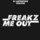Freakz Me Out